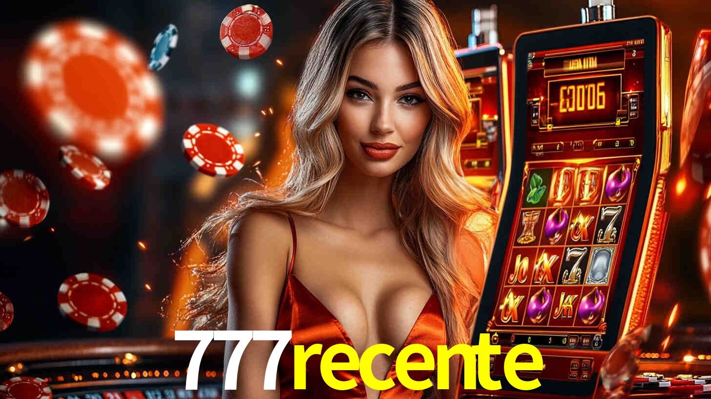 Sinta a adrenalina dos jogos de cassino com 777recente