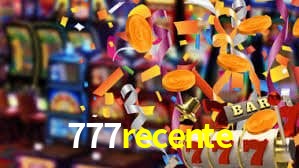 Bônus Generosos e Exclusivos no 777recente para Você!